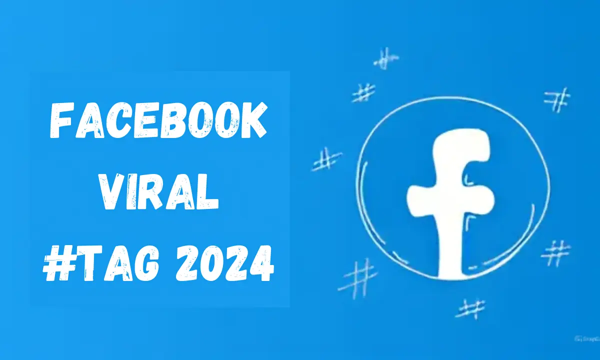 Facebook Viral #Tag 2024: The Ultimate Guide to Going Viral